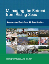 Managing the Retreat from Rising Seas: Lessons and Tools from 17 Case Studies