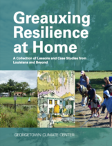 Greauxing Resilience at Home: A Collection of Lessons and Case Studies from Louisiana and Beyond