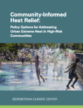 Community-Informed Heat Relief: Policy Options for Addressing Urban Extreme Heat in High-Risk Communities