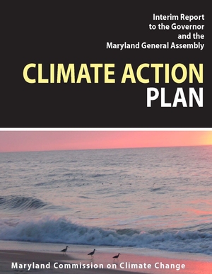 Climate Action Plan: Interim Report to the Governor and the Maryland General Assembly