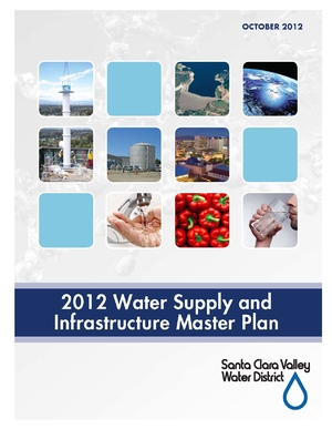 Santa Clara Valley Water District 2012 Water Supply and Infrastructure Master Plan