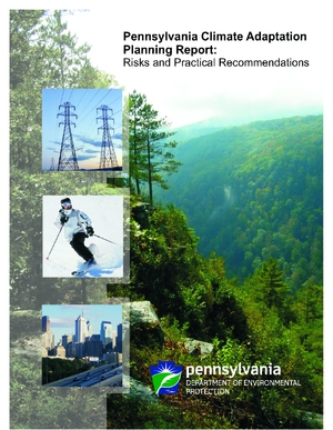 Pennsylvania Climate Adaptation Planning Report: Risks and Practical Recommendations