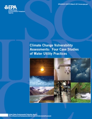 Climate Change Vulnerability Assessments: Four Case Studies of Water Utility Practices