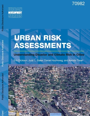 Urban Risk Assessments: Understanding Disaster and Climate Risk in Cities