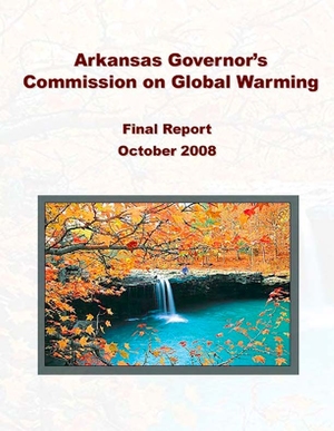 Arkansas Governor's Commission on Global Warming - Final Report