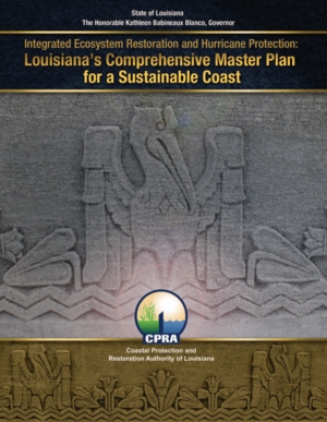 Louisiana's Comprehensive Master Plan for a Sustainable Coast - Integrated Ecosystem Restoration and Hurricane Protection