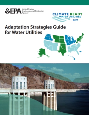 Climate Ready Water Utilities Adaptation Strategies Guide for Water Utilities