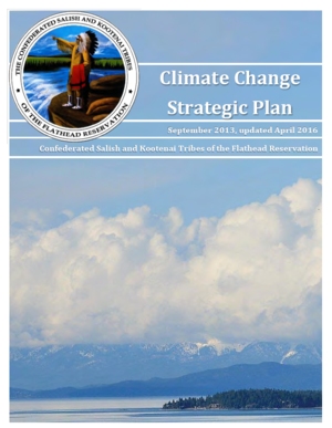 Confederated Salish and Kootenai Tribes of the Flathead Reservation Climate Change Strategic Plan