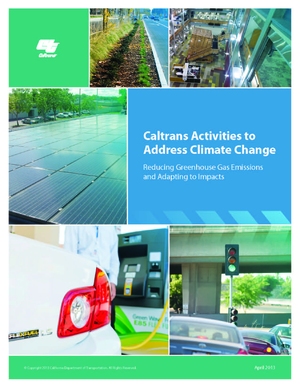 Caltrans Activities to Address Climate Change: Reducing Greenhouse Gas Emissions and Adapting to Impacts