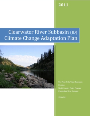 Nez Perce Tribe Clearwater River Subbasin Climate Change Adaptation Plan