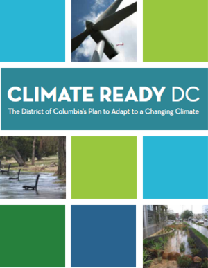 Climate Ready DC: The District of Columbia&rsquo;s Plan to Adapt to a Changing Climate