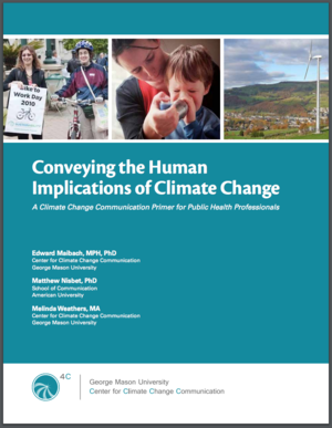 Conveying the Human Implications of Climate Change: A Climate Change Communication Primer for Public Health Professionals