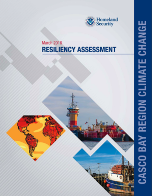 U.S. DHS Casco Bay Region Climate Change Resiliency Assessment