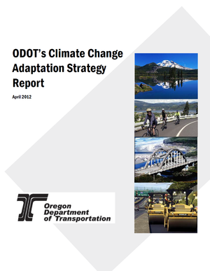 Oregon Dept. of Transportation Climate Change Adaptation Strategy Report