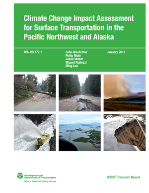 Climate Change Impact Assessment for Surface Transportation in the Pacific Northwest and Alaska