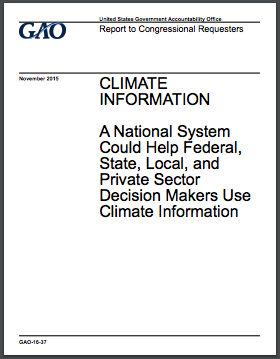 GAO Report - A National System Could Help Federal, State, Local, and Private Sector Decision Makers Use Climate Information