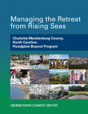 Managing the Retreat from Rising Seas &mdash; Charlotte-Mecklenburg County, North Carolina: Floodplain Buyout Program
