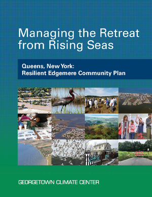 Managing the Retreat from Rising Seas &mdash; Queens, New York: Resilient Edgemere Community Plan