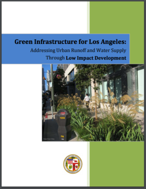 Green Infrastructure for Los Angeles: Addressing Urban Runoff and Water Supply through Low Impact Development
