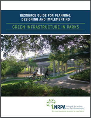 Resource Guide for Planning, Designing and Implementing Green Infrastructure in Parks