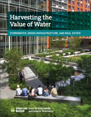 Harvesting the Value of Water: Stormwater, Green Infrastructure, and Real Estate