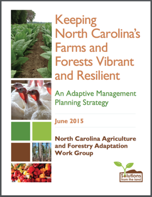 Keeping North Carolina's Farms and Forests Vibrant and Resilient: An Adaptive Management Planning Strategy