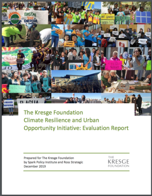 The Kresge Foundation Climate Resilience and Urban Opportunity Initiative: Evaluation Report