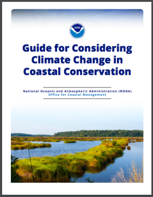 NOAA Guide for Considering Climate Change in Coastal Conservation