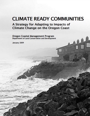 Climate Ready Communities: A Strategy for Adapting to Impacts of Climate Change on the Oregon Coast