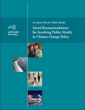 An Action Plan for Public Health: Initial Recommendations for Involving Public Health in Climate Change Policy
