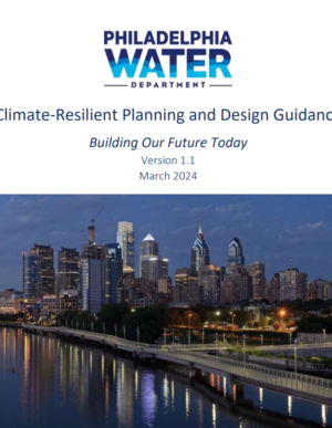 Philadelphia Water Department Climate-Resilient Planning and Design Guidance