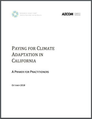 Paying for Climate Adaptation in California: A Primer for Practitioners