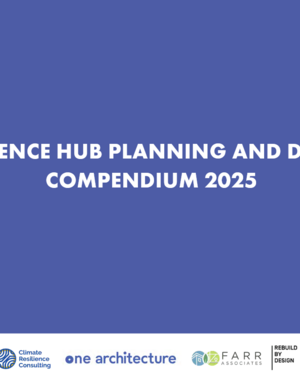 Resilience Hub Planning and Design Compendium 2025