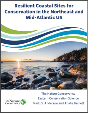 The Nature Conservancy Resilient Coastal Sites for Conservation in the Northeast and Mid-Atlantic