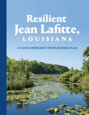 Resilient Jean Lafitte, Louisiana - A Flood Emergency Preparedness Plan