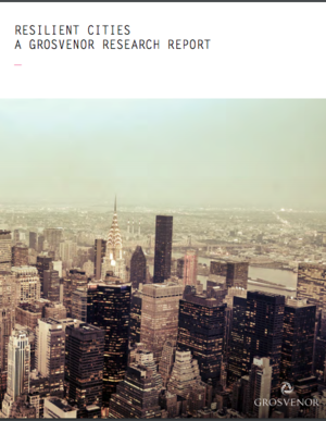 Resilient Cities: A Grosvenor Research Report