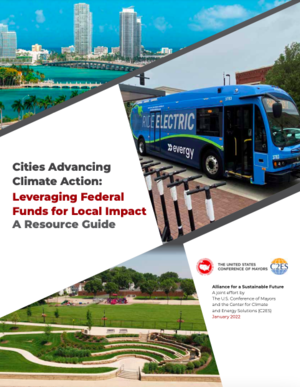 Cities Advancing Climate Action: Leveraging Federal Funds for Local Impact A Resource Guide