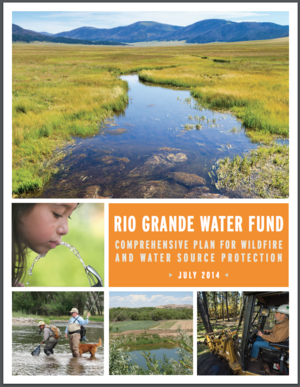 Rio Grande Water Fund - Comprehensive Plan for Wildfire and Water Source Protection, New Mexico