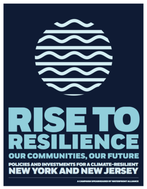 Rise to Resilience - Our Communities Our Future: Policies and Investments for a Climate-Resilient New York and New Jersey