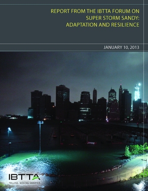 International Bridge, Tunnel, and Turnpike Association Forum on Super Storm Sandy: Adaptation and Resilience