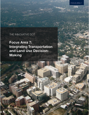 The Innovative DOT: A Handbook of Policy and Practice (Focus Area 7: Integrate Transportation and Land Use Decision-Making &ndash; Climate Change Resilience and Long-Range Planning Section)