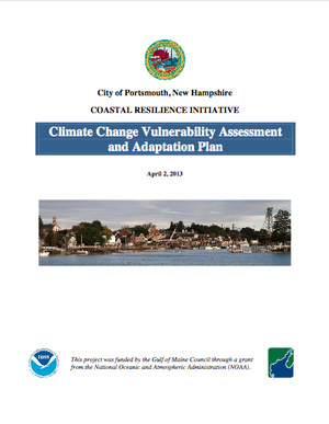 Portsmouth, New Hampshire Coastal Resilience Initiative: Climate Change Vulnerability Assessment and Adaptation Plan