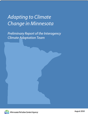 Adapting to Climate Change in Minnesota - Preliminary Report of the Interagency Climate Adaptation Team