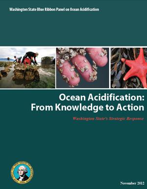 Washington State Blue Ribbon Panel on Ocean Acidification Report &ndash; &ldquo;Ocean Acidification: From Knowledge to Action&rdquo;
