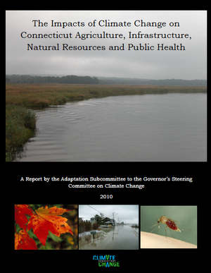 The Impacts of Climate Change on Connecticut Agriculture, Infrastructure, Natural Resources and Public Health