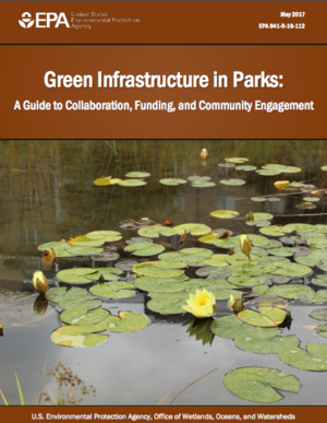Green Infrastructure in Parks: A Guide to Collaboration, Funding, and Community Engagement