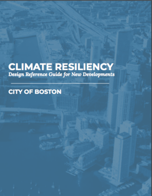 *HOLD* Climate Resiliency - Design Reference Guide for New Developments in Boston, Massachusetts
