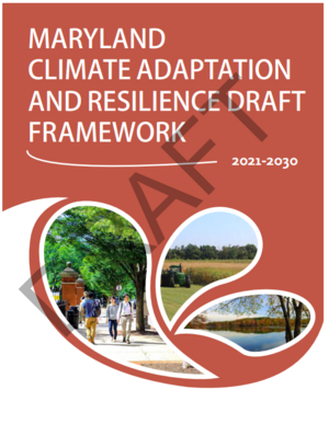 Maryland Climate Adaptation and Resilience Draft Framework 2021-2030