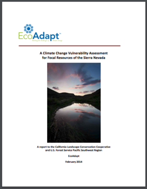 A Climate Change Vulnerability Assessment for Focal Resources of the Sierra Nevada