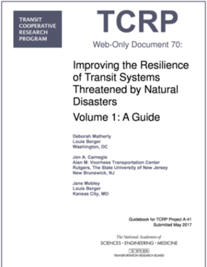 Improving the Resilience of Transit Systems Threatened by Natural Disasters, Vol. 1: A Guide